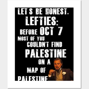 Let's Be Honest, Lefties: Most of You Couldn't Find Palestine on a Map of Palestine Posters and Art